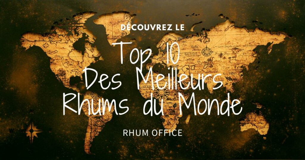 Lire la suite à propos de l’article Meilleurs Rhums du Monde en 2023 : Notre Top 10 !