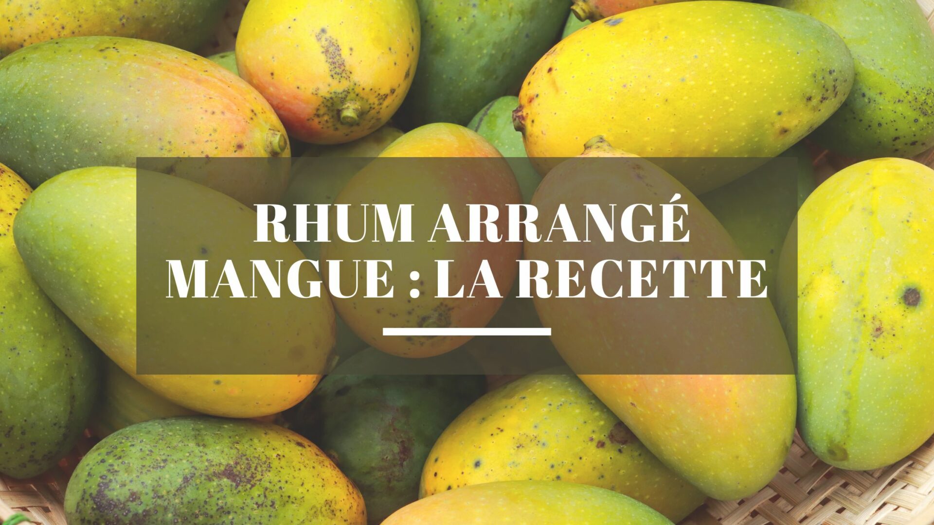 You are currently viewing Rhum arrangé mangue : La recette